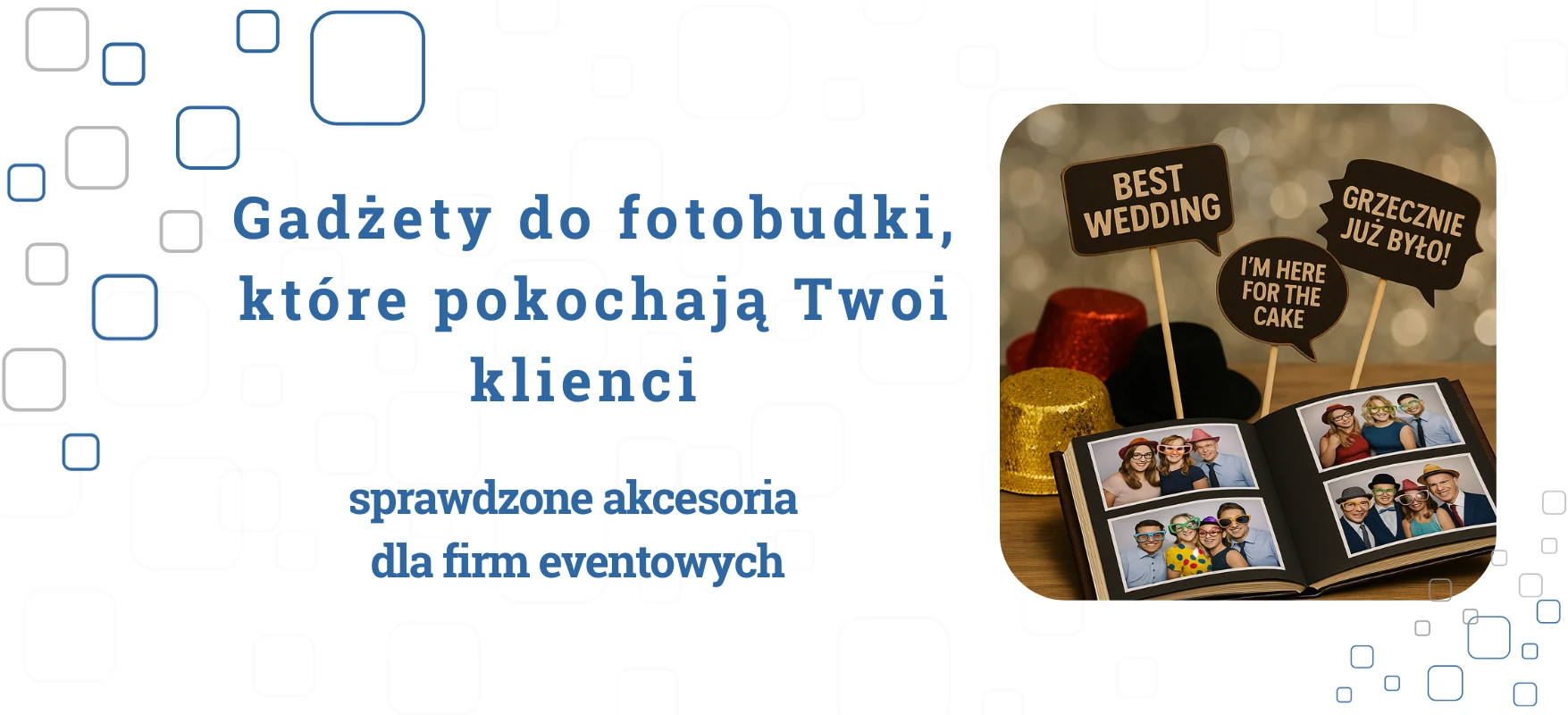 Gadżety do fotobudki, które pokochają Twoi klienci – sprawdzone akcesoria dla firm eventowych