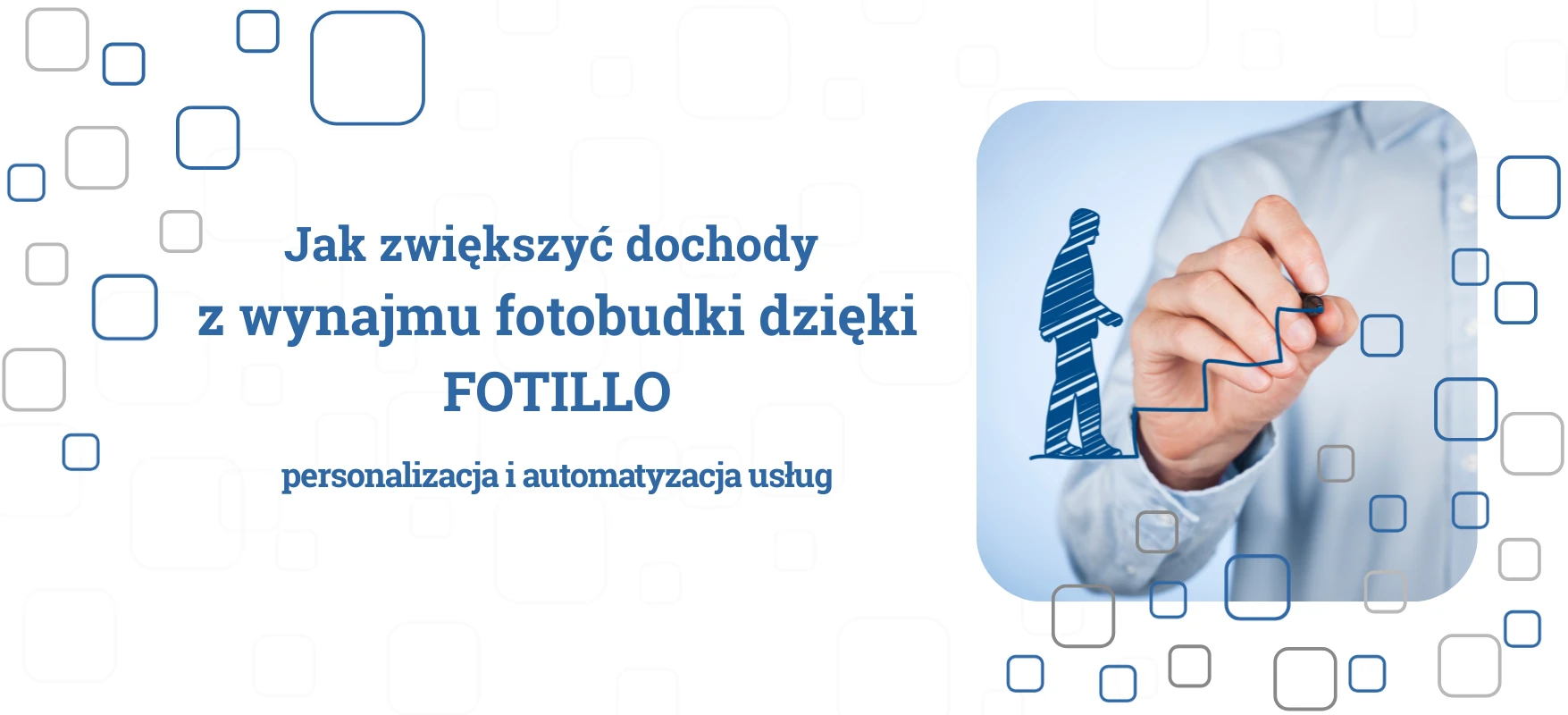 Jak zwiększyć dochody z wynajmu fotobudki dzięki Fotillo: Personalizacja i Automatyzacja Usług