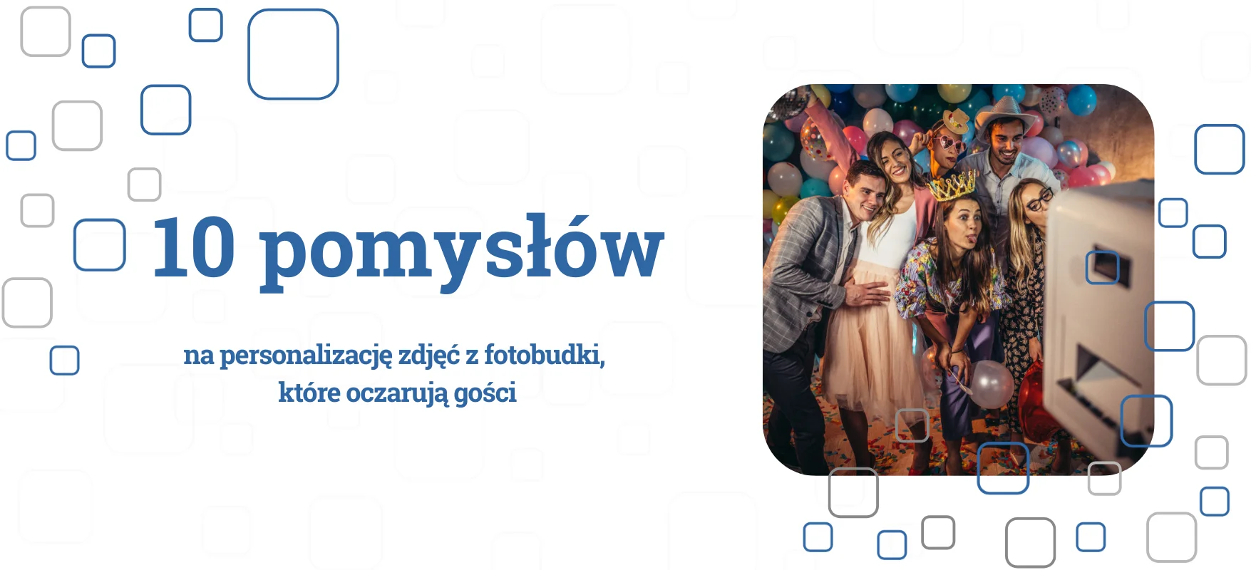 10 pomysłów na personalizację zdjęć z fotobudki, które oczarują gości.