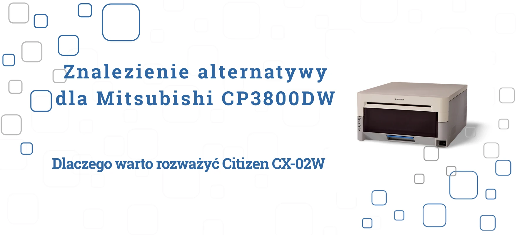 Znalezienie alternatywy dla Mitsubishi CP3800DW: Dlaczego warto rozważyć Citizen CX-02W