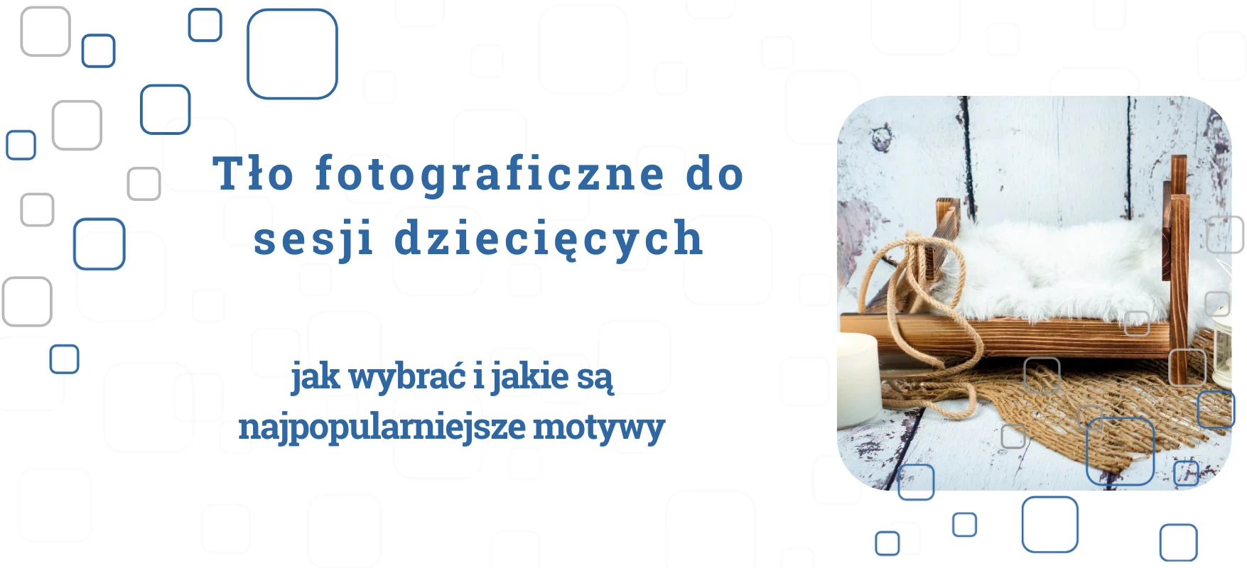 Tło fotograficzne do sesji dziecięcych: jak wybrać i jakie są najpopularniejsze motywy